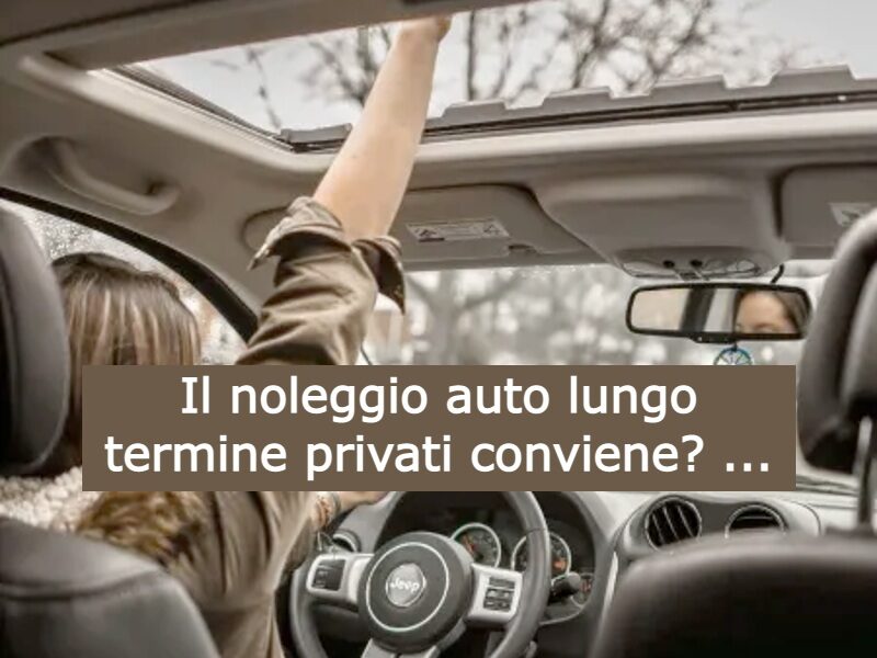 Noleggio lungo termine privati conviene
