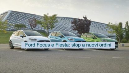 Ford Focus e Fiesta stop nuovi ordini