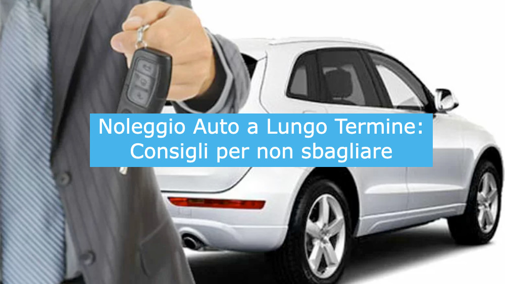 Noleggio auto a lungo termine consigli